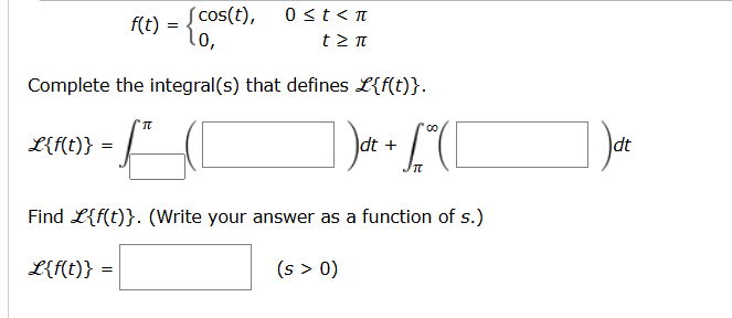 f ( t ) = { c o s ( t ) , 0 t < 0 , t Complete