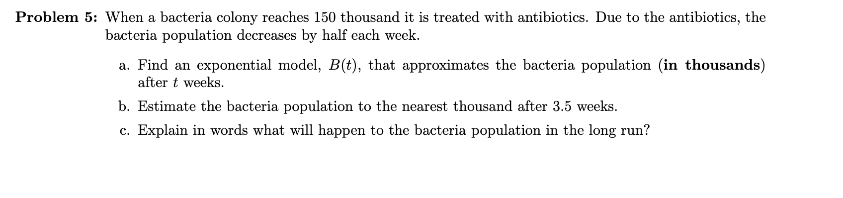 Problem 5 : When a bacteria colony reaches 1 5 0