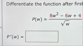 Differentiate the function after first P ( w ) =