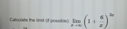 Calculate the limit ( if possible ) : lim x ( 1 +