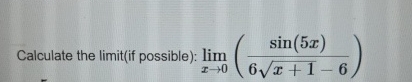 Calculate the limit ( if possible ) : lim x 0 ( s