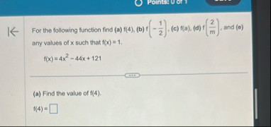 Points: U or 1 For the following function find (