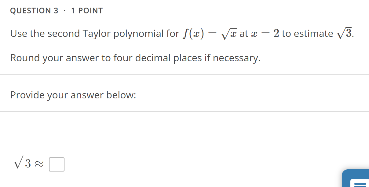 QUESTION 3 * 1 POINT Use the second Taylor
