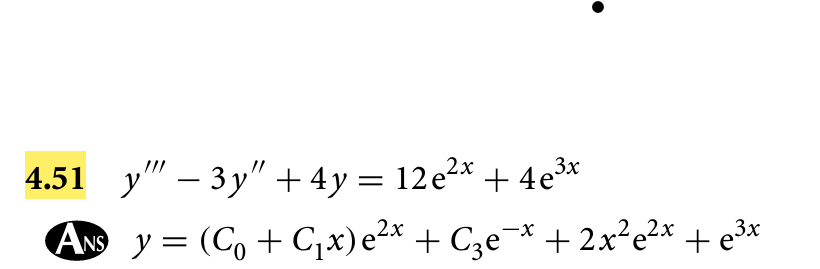 y ' ' ' - 3 y ' ' + 4 y = 1 2 e 2 x + 4 e 3 x ANS
