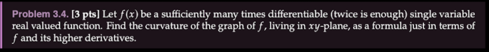 Problem 3 . 4 . [ 3 pts ] Let \ ( f ( x ) \ ) be
