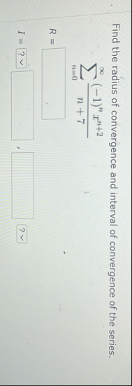 Find the radius of convergence and interval of