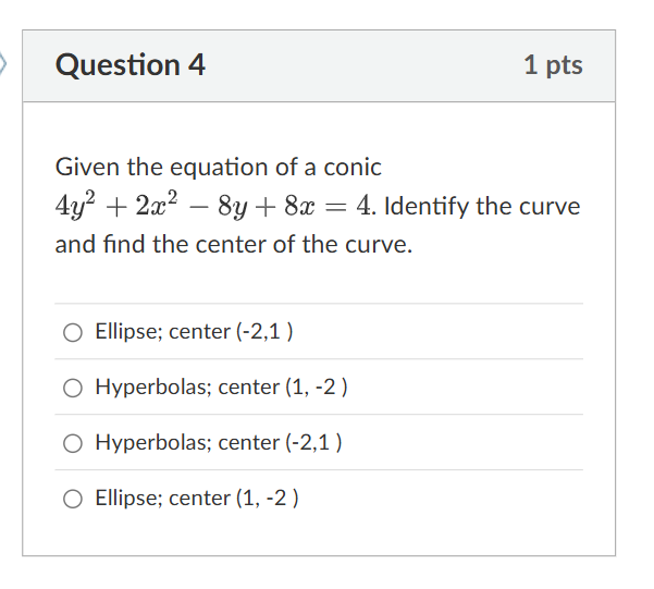 Question 4 1 p t s Given the equation o f a conic