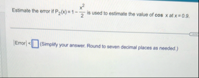 Estimate the error if P 2 ( x ) = 1 - x 2 2 is