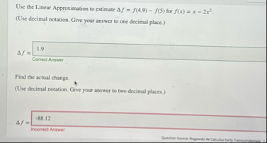 Use the Linear Approximation to estimate f = f (