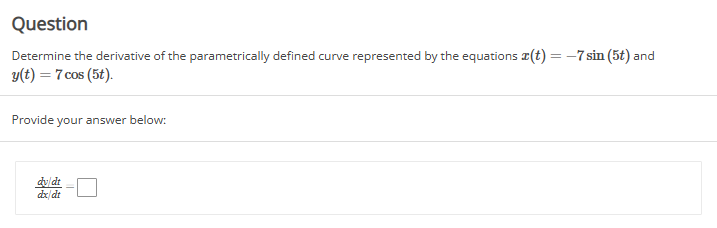 Question Determine the derivative o f the