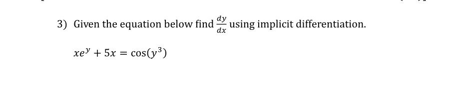 Given the equation below find ( dy ) / ( dx )
