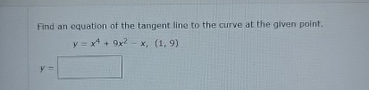 Find an equation of the tangent line to the curve