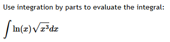 Use integration b y parts t o evaluate the
