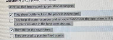 Select all that true regarding operational