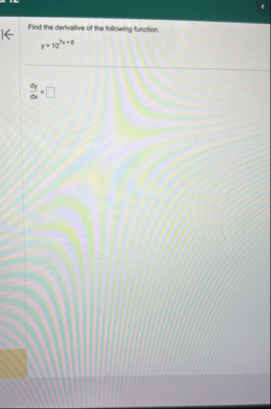 Find the derivative of the following function. y