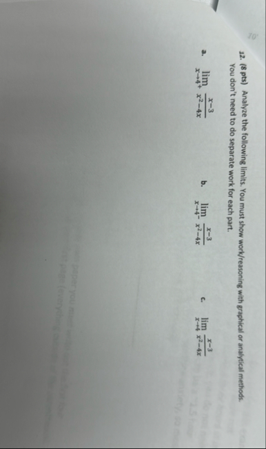 ( 8 pts ) Analyze the following limits . You must