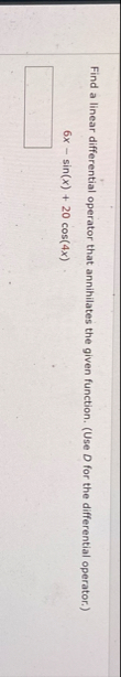 Find a linear differential operator that