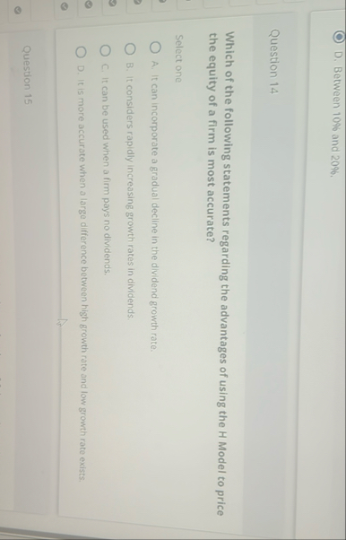 D . Between 1 0 % and 2 0 % . Question 1 4 Which