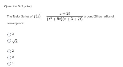 Question 5 ( 1 point ) The Taylor Series o f f (