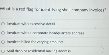 What is a red flag for identifying shell company