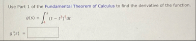 Use Part 1 of the Fundamental Theorem of Calculus
