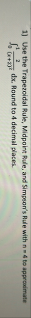 Use the Trapezoidal Rule, Midpoint Rule, and
