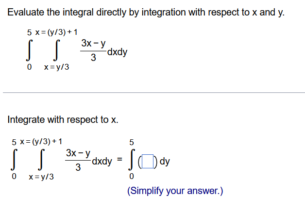 Evaluate the integral directly b y integration