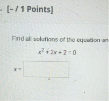 [ - / 1 Points ] Find all solutions of the