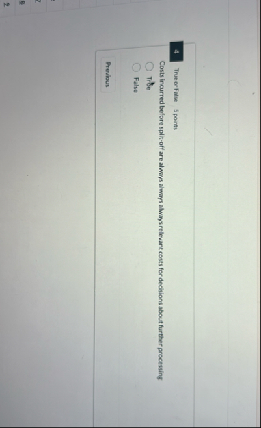 4 True or False 5 points Costs incurred before