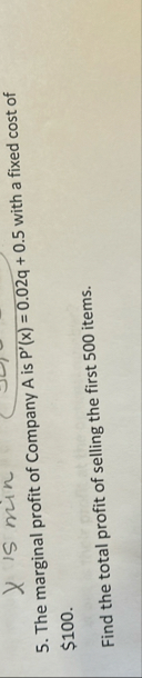 The marginal profit of Company A is P ' ( x ) = 0
