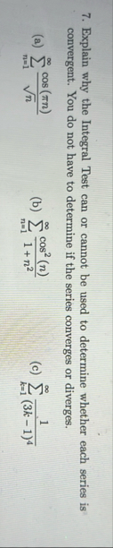 Explain why the Integral Test can or cannot be