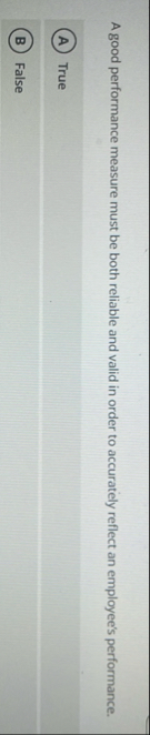 A good performance measure must be both reliable