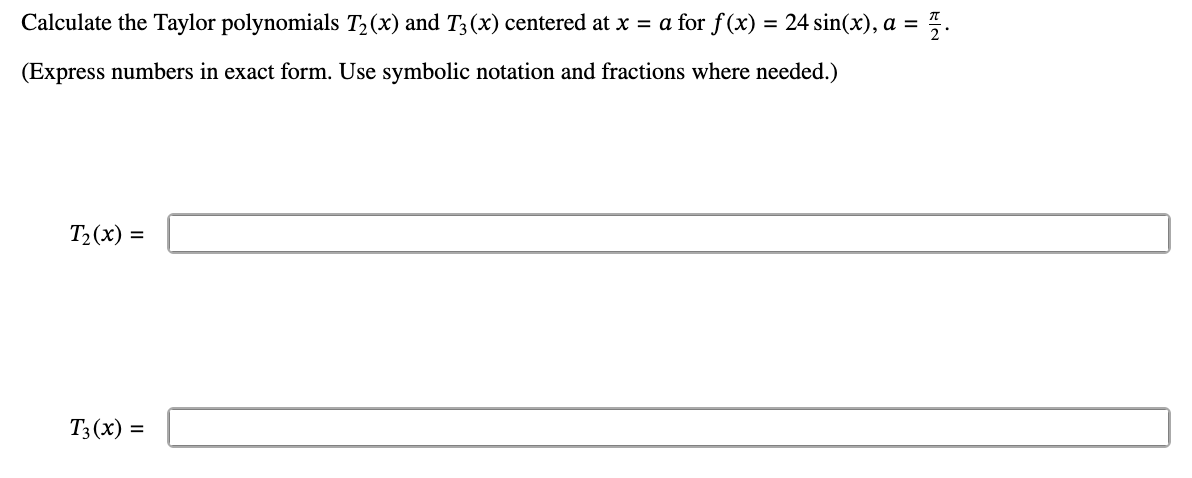 Calculate the Taylor polynomials T 2 ( x ) and T