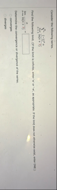 Consider the following series. n = 1 ( - 1 ) n n