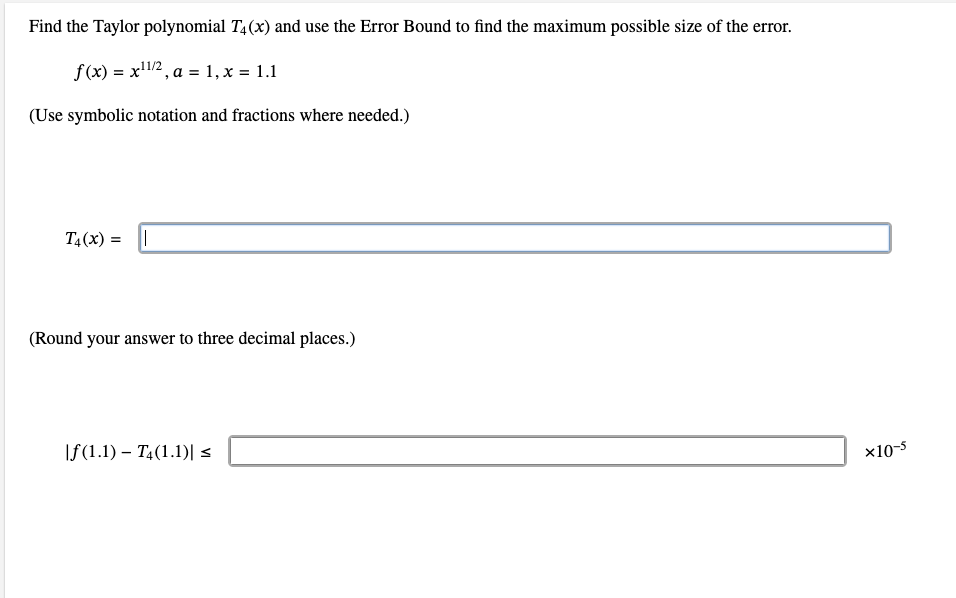 Find the Taylor polynomial T 4 ( x ) and use the