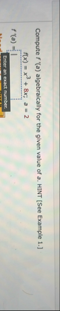 Compute f ' ( a ) algebraically for the given