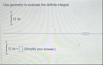 Use geometry to evaluate the definite integral. 0