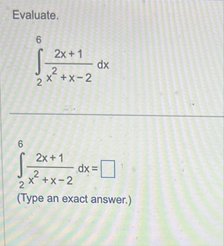 Evaluate. 2 6 2 x 1 x 2 x - 2 d x 2 6 2 x 1 x 2 x