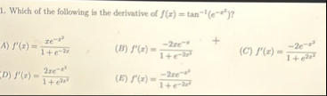 Which of the following is the derivative of f ( x