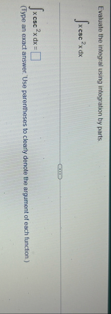 Evaluate the integral using integration by parts.