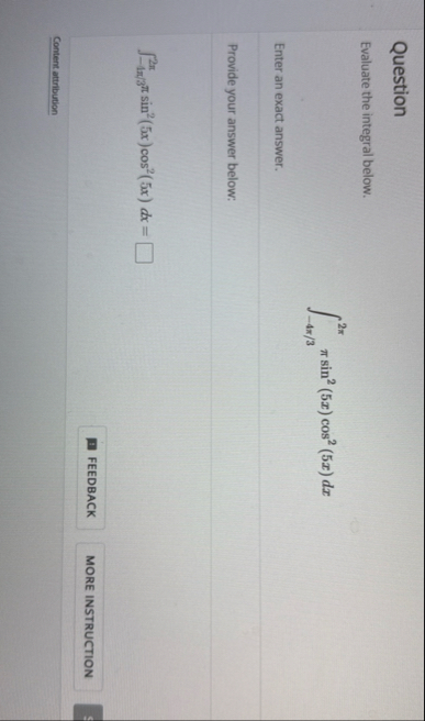 Question Evaluate the integral below. - 4 3 2 s i