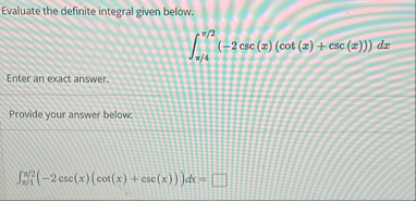 Evaluate the definite integral given below. 4 2 (