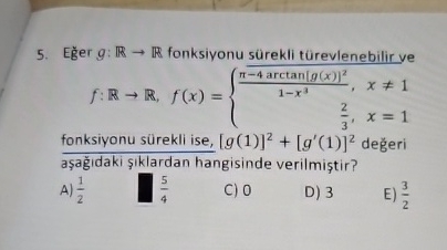 E er g : R R fonksiyonu s rekli t revlenebilir ye