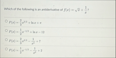 Which of the following is an antiderivative of f