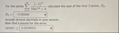 For the series n = 1 ( - 1 ) n 1 0 n 0 . 6 4