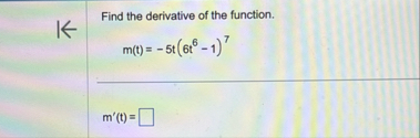 Find the derivative of the function. m ( t ) = -
