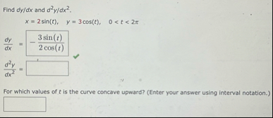 Find d y d x and d 2 y d x 2 . d y d x = d 2 y d