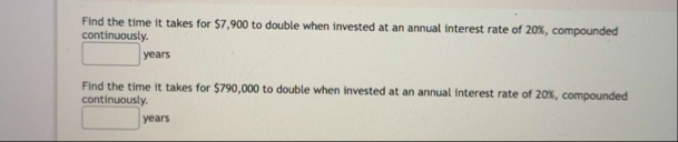 Find the time it takes for $ 7 , 9 0 0 to double