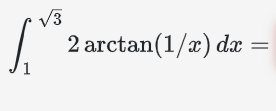 1 3 2 2 a r c t a n ( 1 x ) d x =