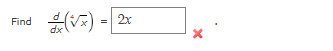 Find d d x 4 x = Find d d x ( x 4 ) =